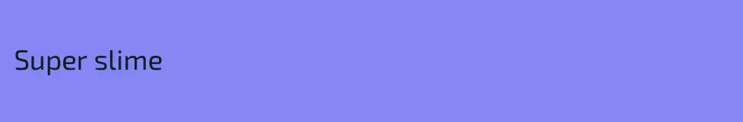 Super slime